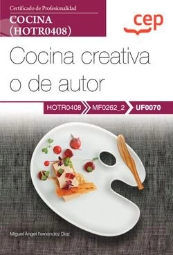 Bertrand.pt - Manual. Cocina Creativa O De Autor (Uf0070). Certificados De Profesionalidad. Cocina (Hotr0408)