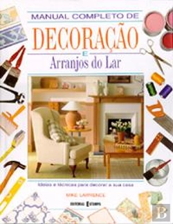 Bertrand.pt - Manual Completo de Decoração e Arranjos Do Lar