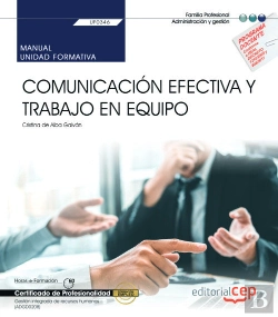 Bertrand.pt - Manual. Comunicación Efectiva Y Trabajo En Equipo (Uf0346). Certificados De Profesionalidad. Gestión