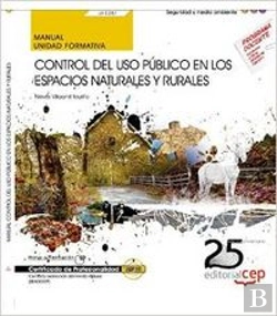 Bertrand.pt - Manual. Control Del Uso Público En Los Espacios Naturales Y Rurales (Uf1261). Certificados De Profes