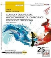 Manual. Control Y Vigilancia Del Aprovechamiento De Los Recursos Cinegéticos Y Piscícolas (Mf0085_3)