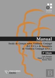 Manual da Escala de Crenças sobre Violência Conjugal (E.C.V.C.) e Inventário de Violência Conjugal (I.V.C.)