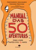 Manual das 50 Aventuras para Viver Antes dos 13 Anos