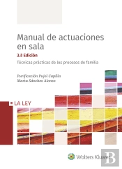 Manual De Actuaciones En Sala. Técnicas Prácticas De Los Procesos De Familia (3.ª Edición)