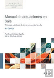 Manual De Actuaciones En Sala. Tecnicas Practicas De Los Procesos De Familia