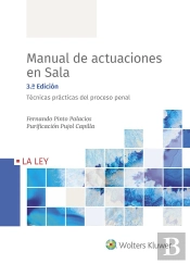 Manual De Actuaciones En Sala. Técnicas Prácticas Del Proceso Penal (3.ª Edición)