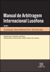 Manual de Arbitragem Internacional Lusófona - Volume 1