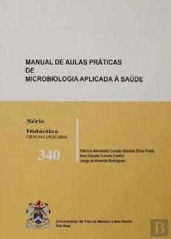 Bertrand.pt - Manual de Aulas Práticas de Microbiologia Aplicada Á Saúde