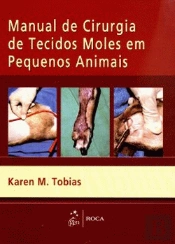 Manual de Cirurgia de Tecidos Moles em Pequenos Animais