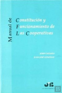 Bertrand.pt - Manual De Constitución Y Funcionamiento De Las Cooperativas.