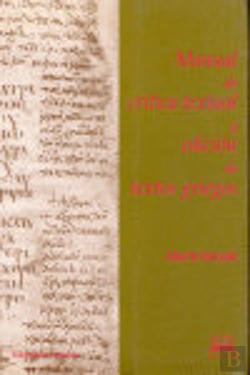 Bertrand.pt - Manual De Cr¡Tica Textual Y Edición De Textos Griegos
