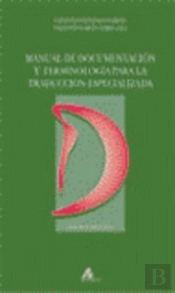 Manual De Documentación Y Terminología Para La Traducción Especializada