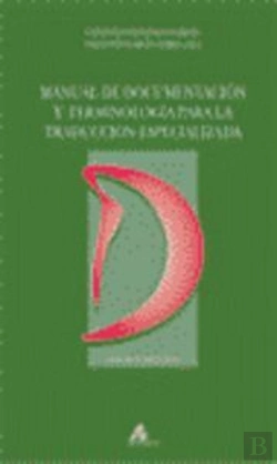 Bertrand.pt - Manual De Documentación Y Terminología Para La Traducción Especializada