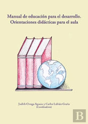 Manual De Educación Para El Desarrollo. Orientaciones Didácticas Para El Aula