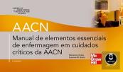 Manual de Elementos Essenciais de Enfermagem em Cuidados Críticos da AACN