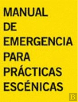 Bertrand.pt - Manual De Emergencia Para Prácticas Escénicas