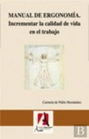 Manual De Ergonomía. Incrementar La Calidad De Vida En El Trabajo.