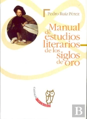 Manual De Estudios Literarios De Los Siglos De Oro .