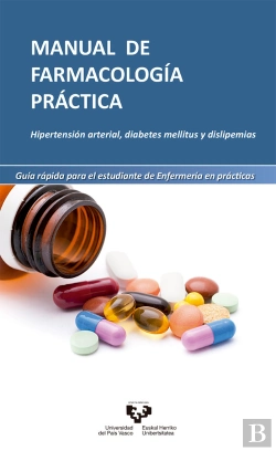 Bertrand.pt - Manual De Farmacología Práctica. Hipertensión Arterial, Diabetes Mellitus Y Dislipemias. Guía Rápida