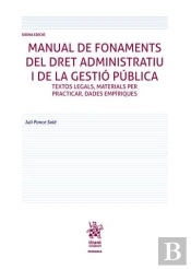 Manual De Fonaments Del Dret Administratiu I De La Gestio Publica. Textos Legals