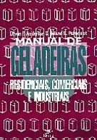 Manual de Geladeiras - Residenciais, Comerciais e Industriais