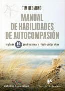 Manual De Habilidades De Autocompasión. Un Plan De 14 Días Para Transformar Tu Relación Contigo Mism