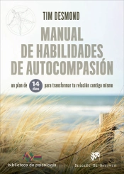 Manual De Habilidades De Autocompasión. Un Plan De 14 Días Para Transformar Tu Relación Contigo Mism