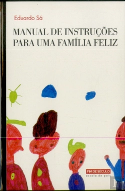 Bertrand.pt - Manual de Instruções para uma Família Feliz