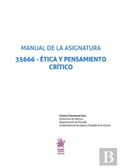 Manual De La Asignatura 35666 - Ética Y Pensamiento Crítico