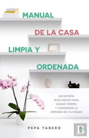 Manual De La Casa Limpia Y Ordenada