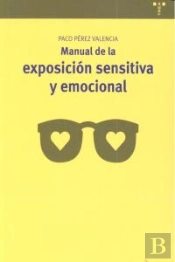Manual De La Exposición Sensitiva Y Emocional