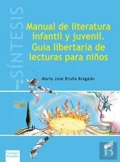 Manual De Literatura Infantil Y Juvenil. Guía Libertaria De Lecturas Para Niños
