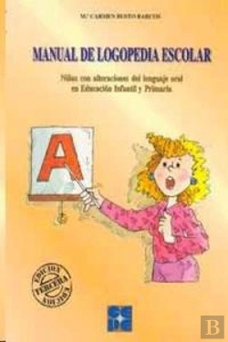 Bertrand.pt - Manual De Logopedia Escolar. Niños Con Alteraciones Del Lenguaje Oral En Educación Infantil Y Primar