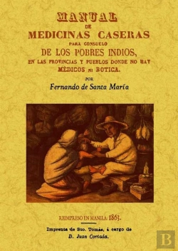 Bertrand.pt - Manual De Medicinas Caseras Para Consuelo De Los Pobres Indios, En Las Provincias Y Pueblos Donde No
