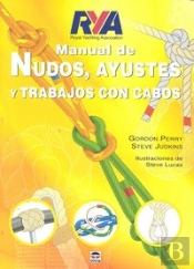 Manual De Nudos, Ayustes Y Trabajos Con Cabos