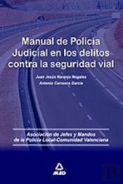 Manual De Policía Judicial En Los Delitos Contra La Seguridad Vial