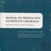 Manual De Prevención De Riesgos Laborales : Seguridad, Higiene Y Salud En El Trabajo