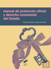 Manual De Protocolo Oficial Y Derecho Ceremonial Del Estado
