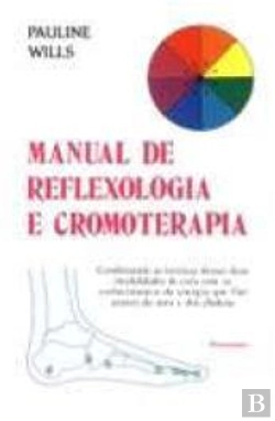 Bertrand.pt - Manual de Reflexologia e Cromoterapia