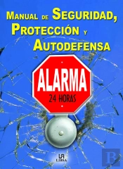 Manual De Seguridad, Protección Y Autodefensa