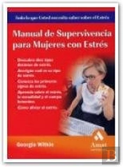 Manual De Supervivencia Para Mujeres Con Estrés