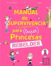 Manual De Supervivencia Para (Super) Princesas Rebeldes