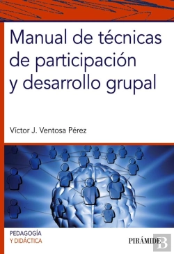 Bertrand.pt - Manual De Técnicas De Participación Y Desarrollo Grupal