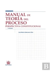 Manual De Teoría Del Proceso. Perspectiva Constitucional 2ª Ed.