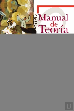 Bertrand.pt - Manual De Teoría Y Práctica Teatral