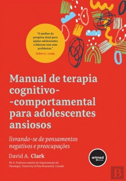 Bertrand.pt - Manual de Terapia Cognitivo-Comportamental para Adolescentes Ansiosos