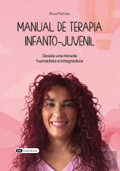 Manual De Terapia Infantojuvenil : Desde Una Mirada Humanista E Integradora