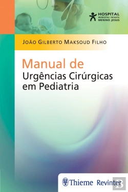 Bertrand.pt - Manual De Urgências Cirúrgicas Em Pediatria