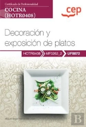 Manual Decoracion Y Exposicion De Platos Uf0072 Certific