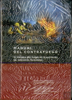 Bertrand.pt - Manual Del Contrafuego. El Manejo Del Fuego En La Extinción De Incendios Forestales. 2ª Ed.